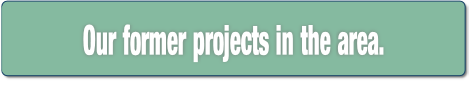 Our former projects in the area..