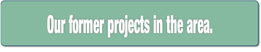 Our former projects in the area..