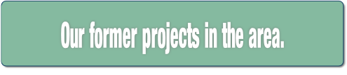 Our former projects in the area..