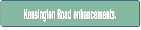Kensington Road enhancements..